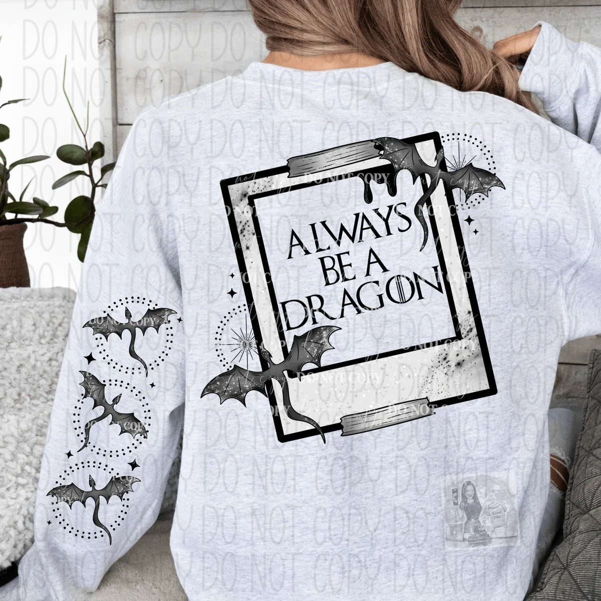 Always be a dragon sweatshirt