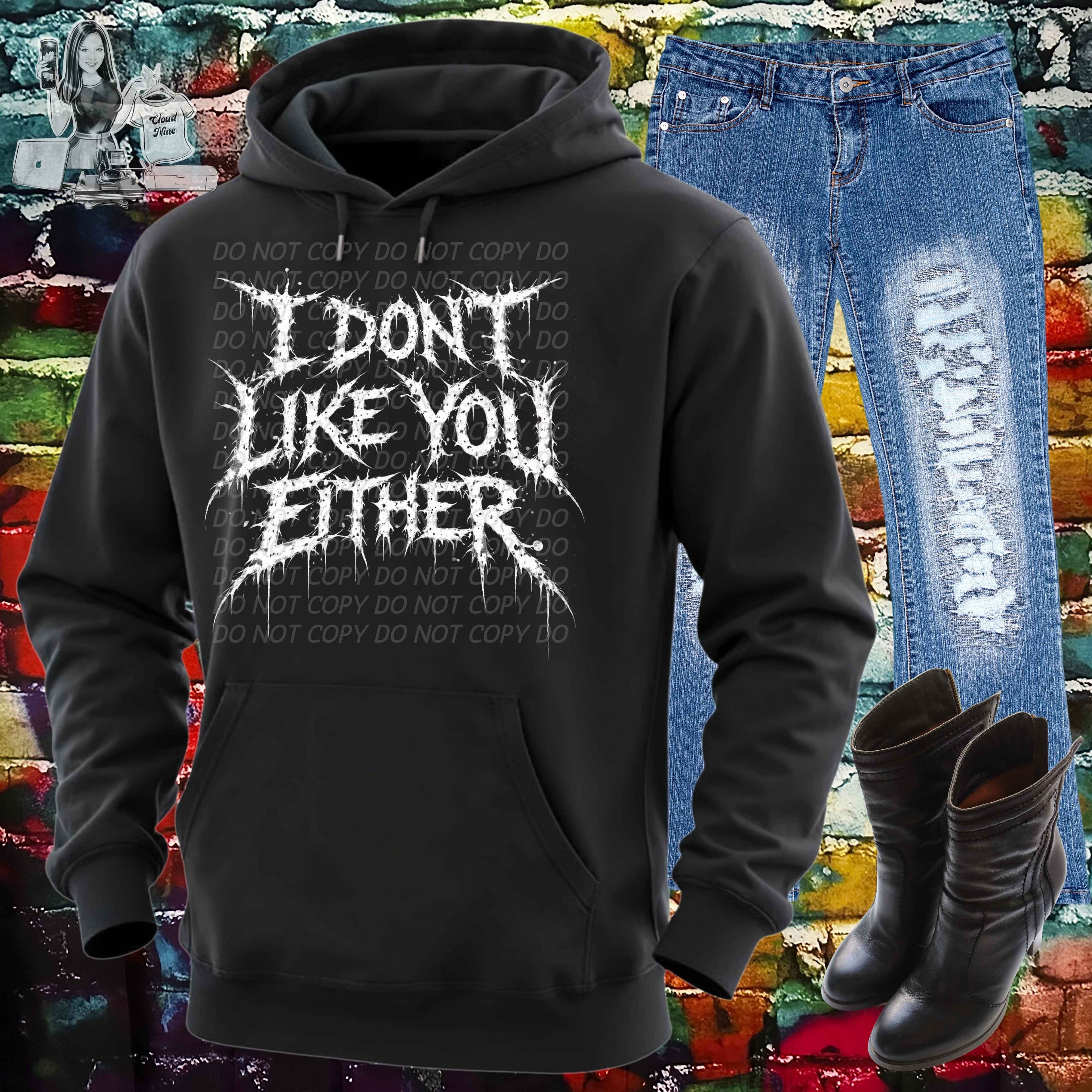 I don’t like you either shirt