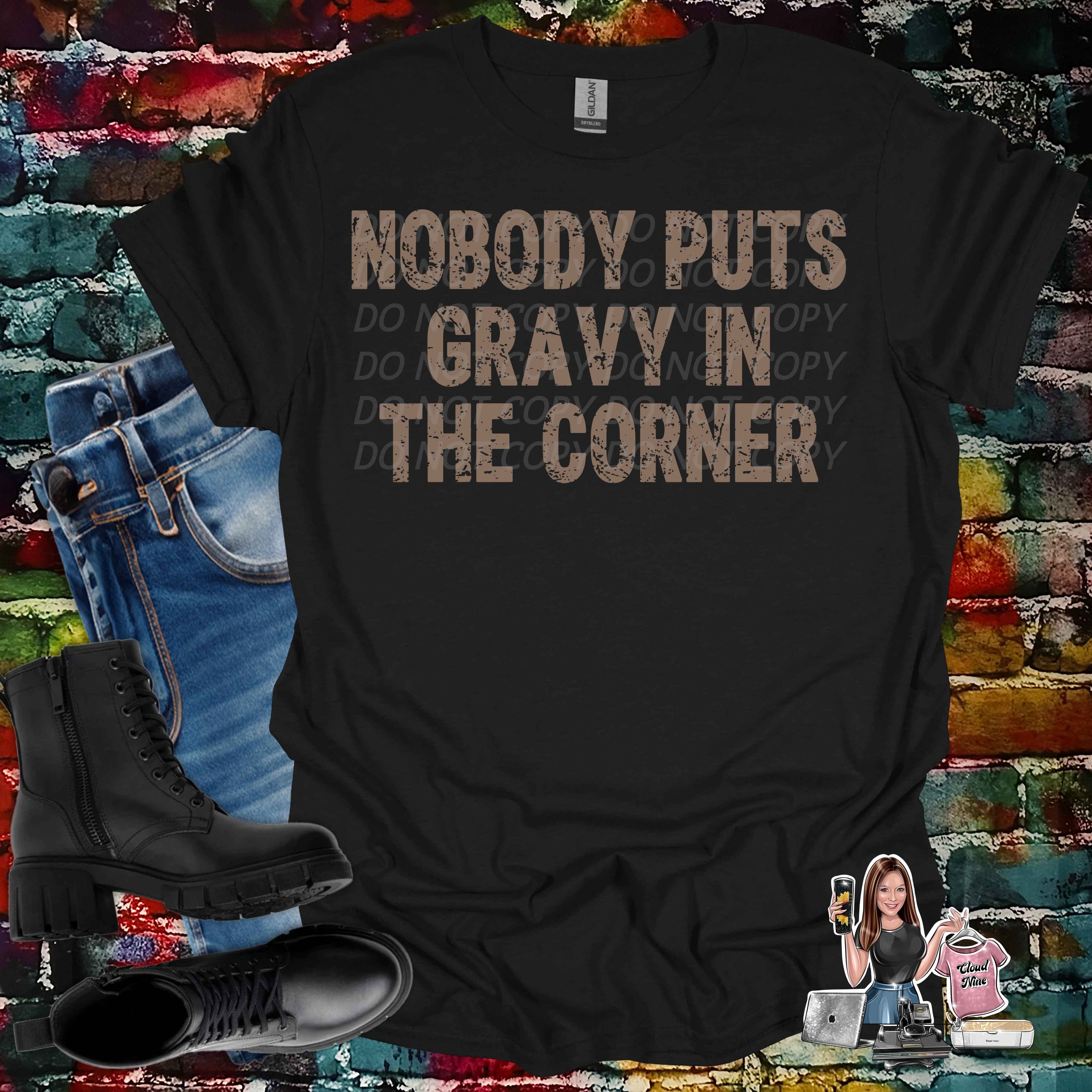 Nobody puts gravy in the corner