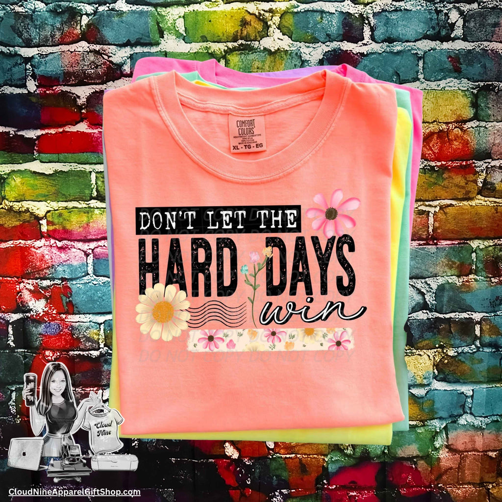 Don’t let the hard days win-(black letters)
