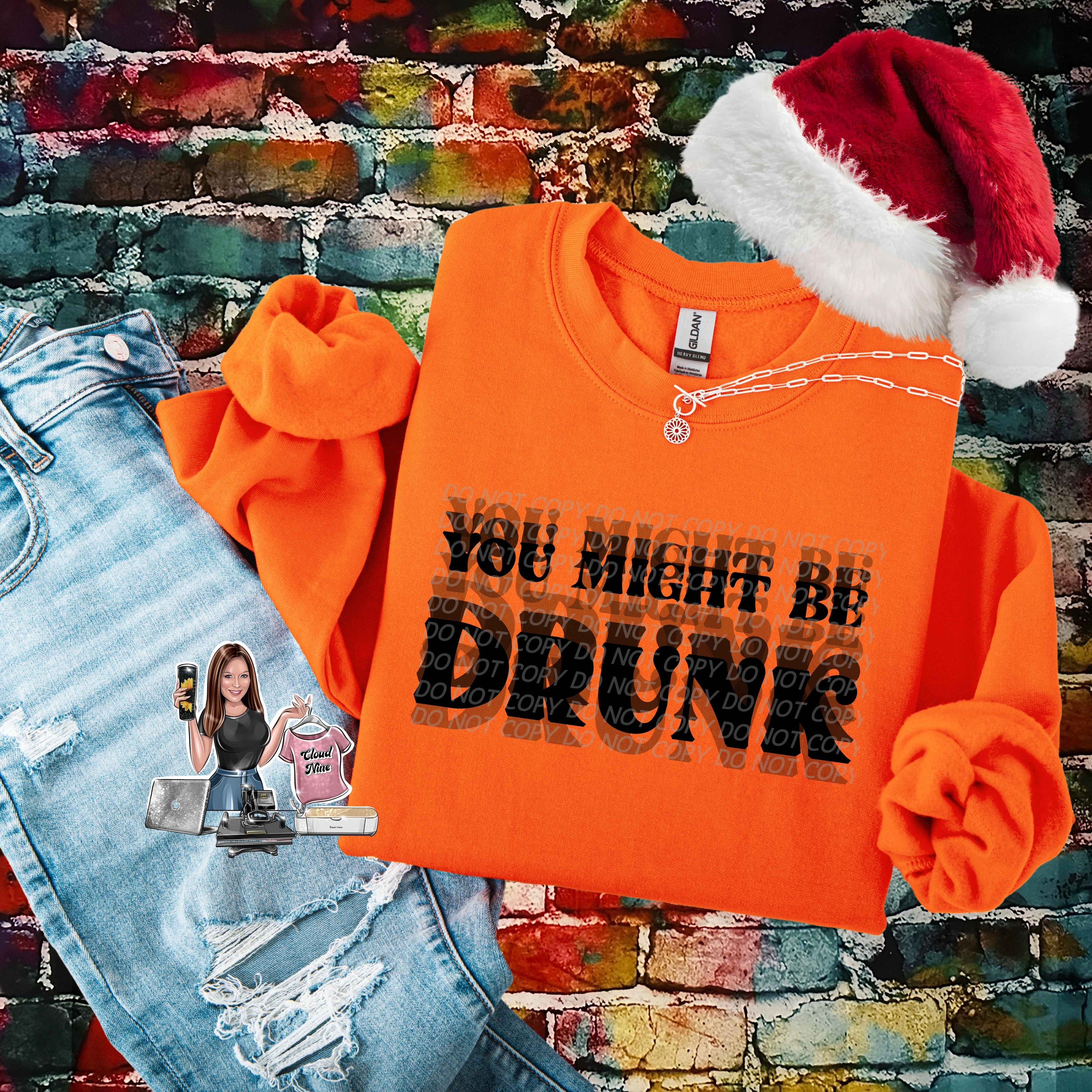 You Might Be Drunk (black lettering)