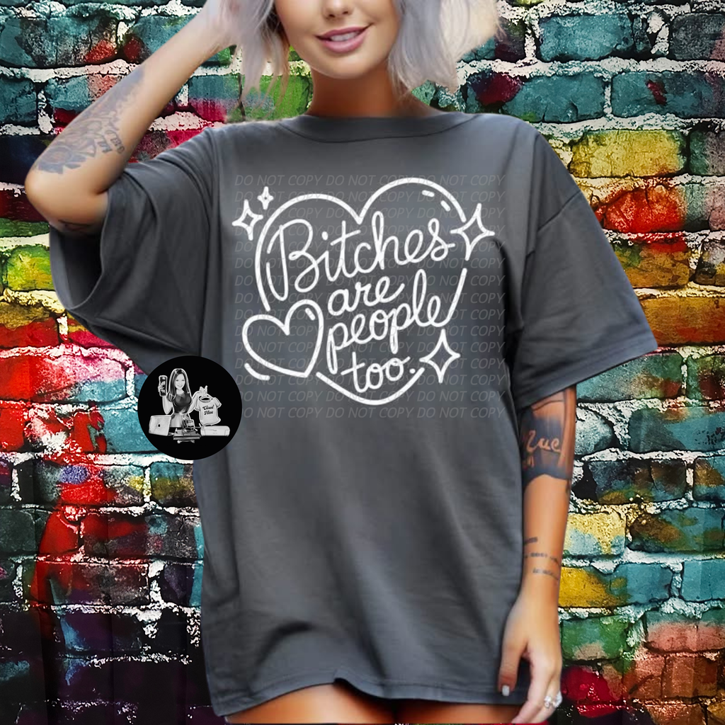 Bitches are people too