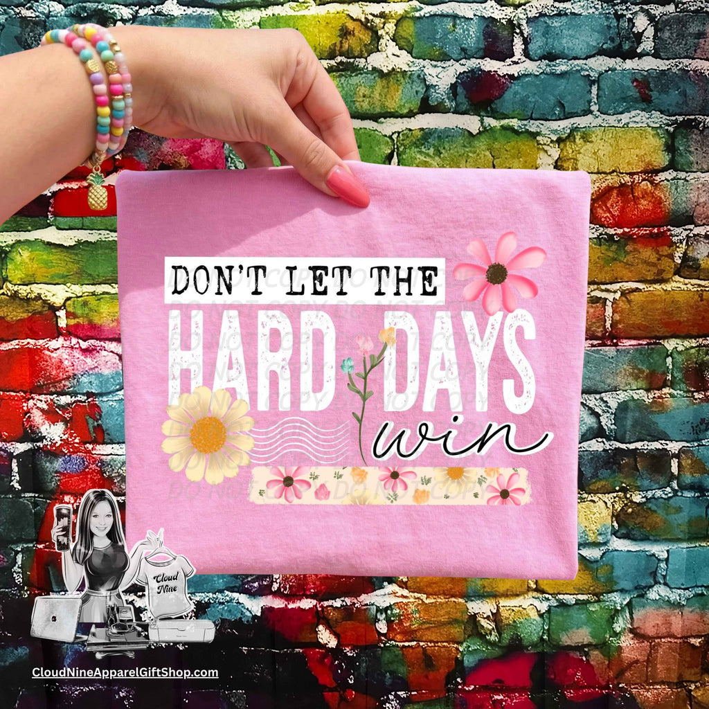 Don’t let hard days win-(white letters)