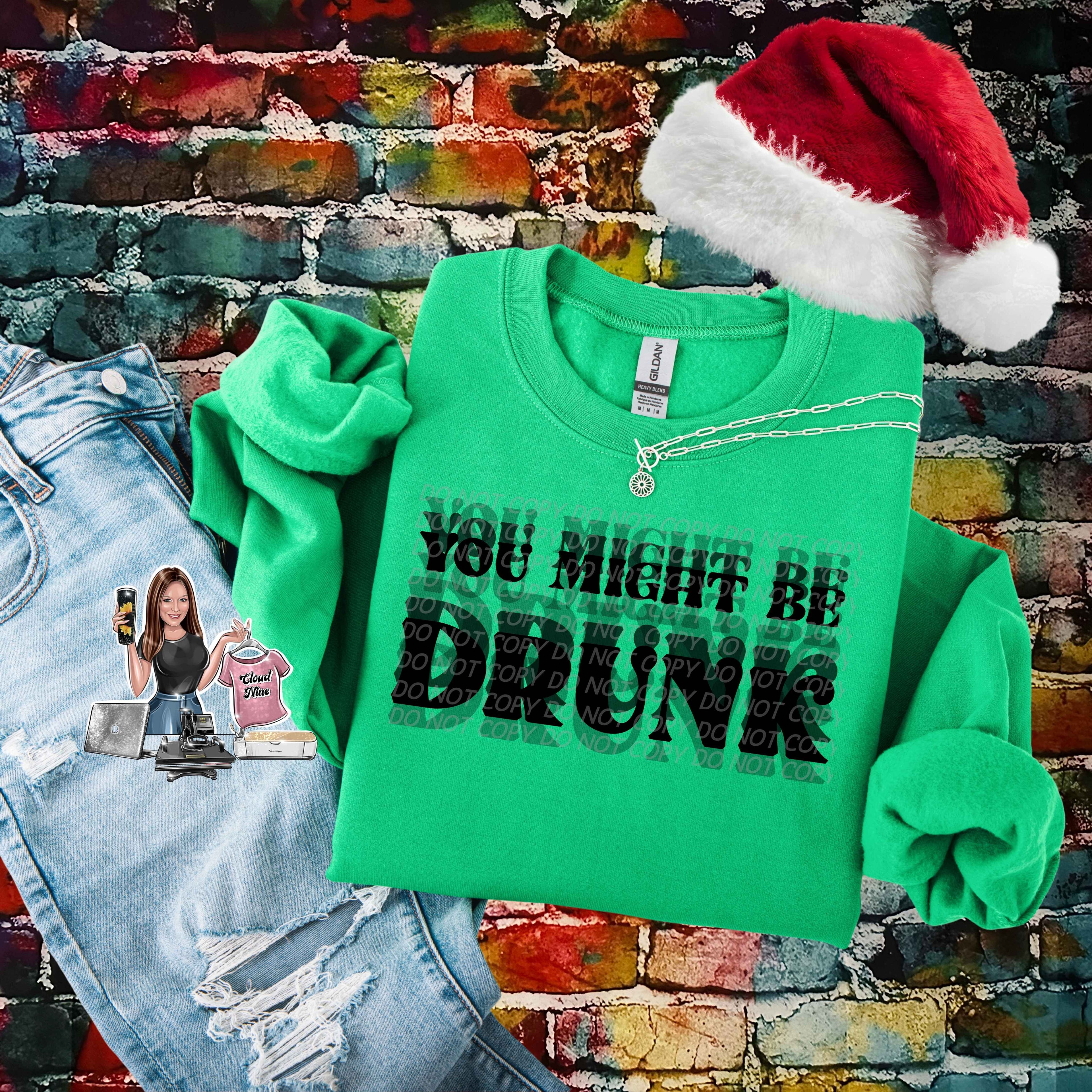 You Might Be Drunk (black lettering)