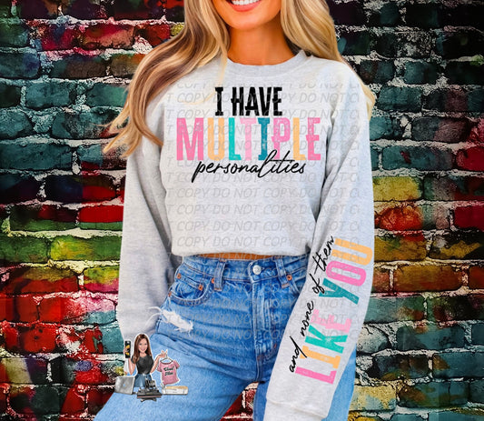 I have multiple personalities sweatshirt