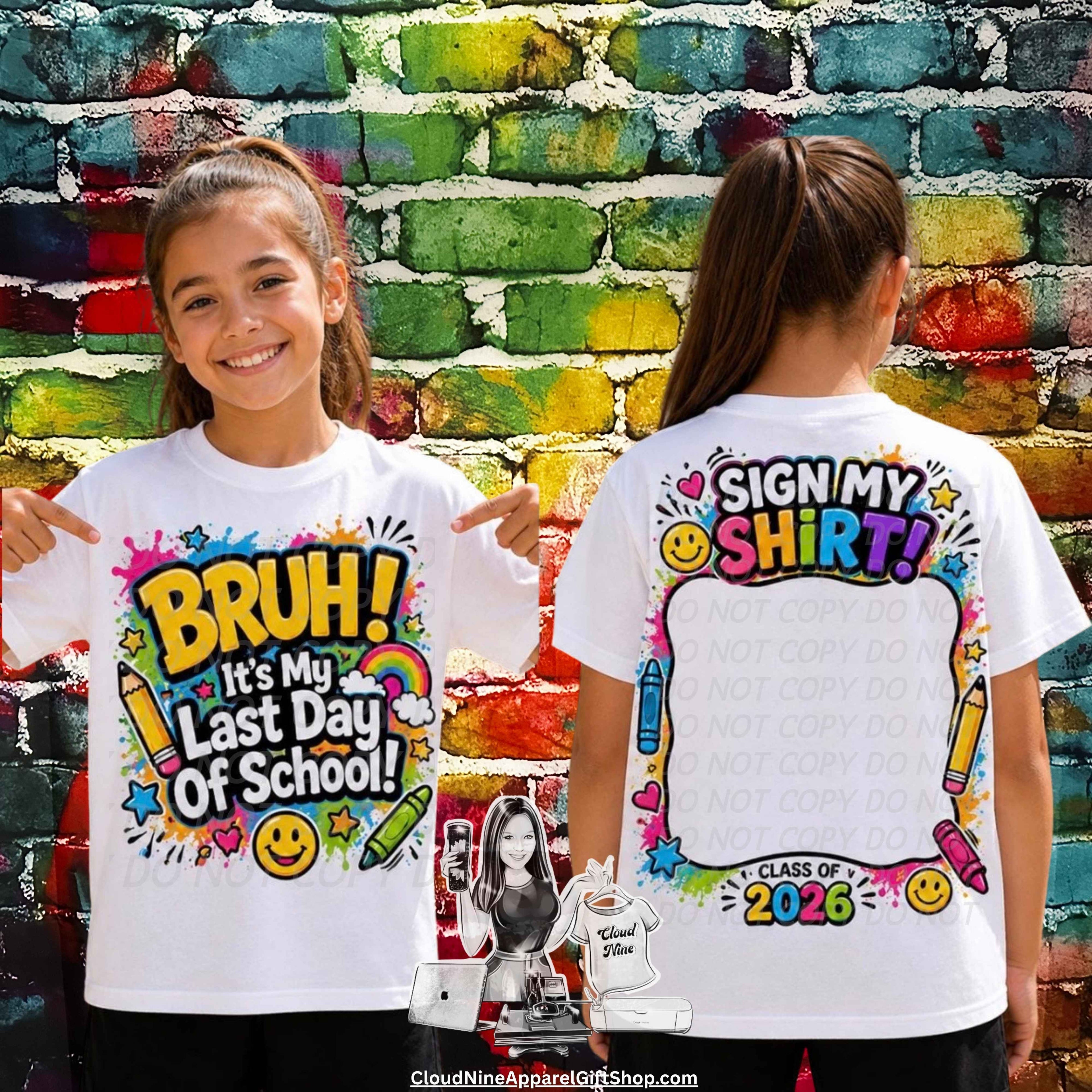 Bruh! It’s my last day of school! Sign my shirt!