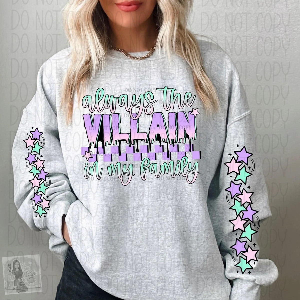 Always the villain in my family sweatshirt