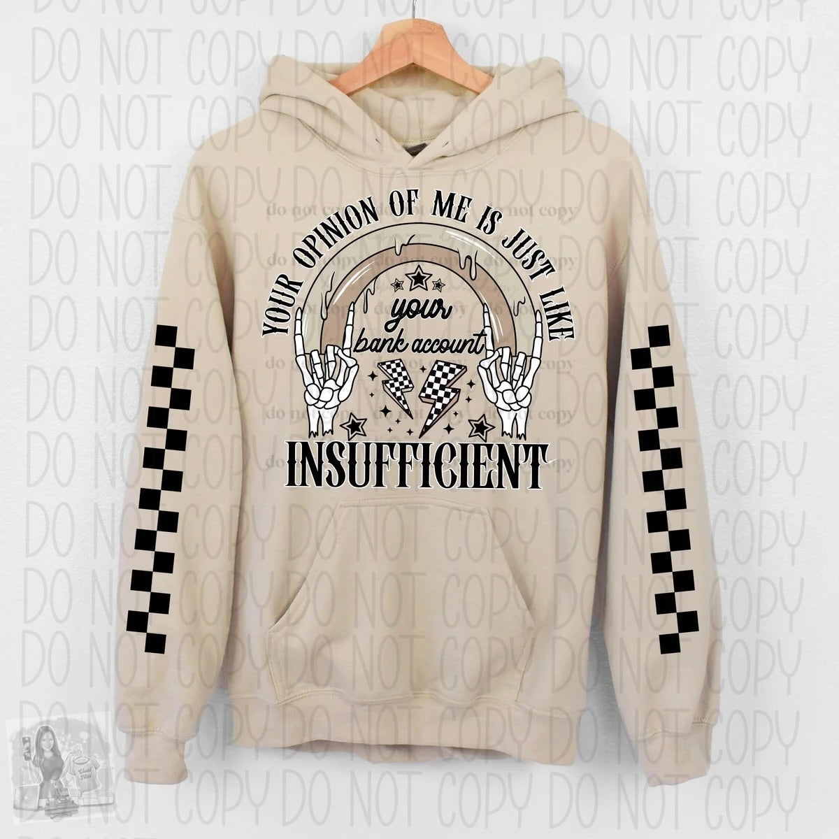 Your opinion of me is just like your bank account hoodie